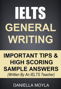 IELTS General Writing - Important Tips &amp; High Scoring Sample Answers