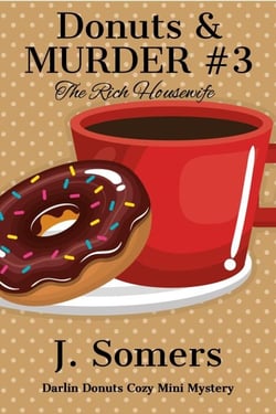 Donuts and Murder Book 3 - The Rich Housewife - Darlin Donuts Cozy Mini Mystery, #3