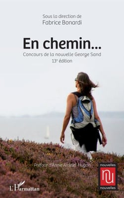En chemin... - Concours de la nouvelle George Sand 13ème édition - 13ème édition