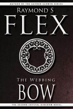 The Webbing Bow: The Second Crystal Kingdom Novel - Crystal Kingdom, #2
