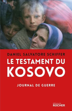 Le testament du Kosovo - Journal de guerre