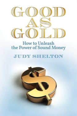 Good as Gold - How to Unleash the Power of Sound Money