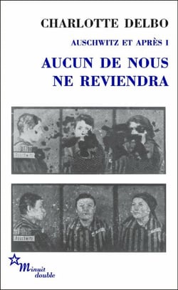 Aucun de nous ne reviendra - Auschwitz et après I