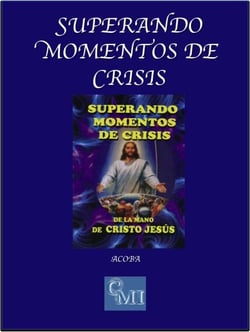 Superando momentos de crisis de la mano de Cristo Jesús