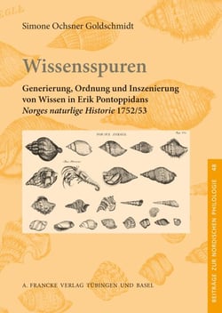 Wissensspuren - Generierung, Ordnung und Inszenierung von Wissen in Erik Pontoppidans Norges naturlige Historie 1752/53