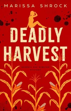 Deadly Harvest - Georgia Rae Winston Mysteries, #1