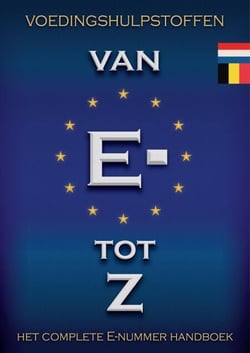 Voedingshulpstoffen Van E- tot Z Het complete E-nummer handboek