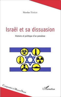 Israël et sa dissuasion - Histoire politique d'un paradoxe