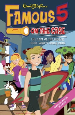 Famous 5 on the Case: Case File 20: The Case of the Surfer Dude Who's Truly Rude - Case File 20 The Case of the Surfer Dude Who's Truly Rude