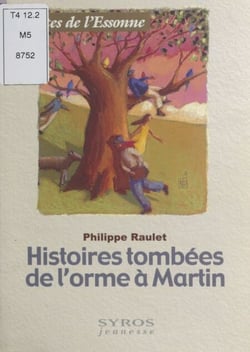 Histoires tombées de l'orme à Martin - Contes de l'Essonne