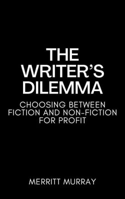 The Writer's Dilemma: Choosing Between Fiction and Non-Fiction for Profit
