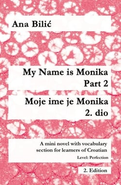 My Name Is Monika - Part 2 / Moje ime je Monika - 2. dio - Croatian Made Easy