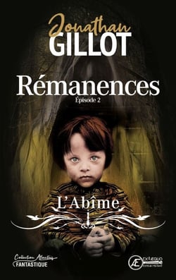 Rémanences - Épisode 2 - L'Abîme