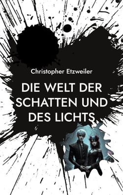 Die Welt der Schatten und des Lichts - Buch 1: Die Schöpfer neuer Welten