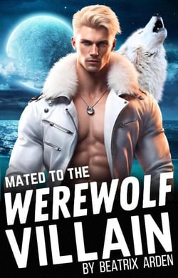 Mated to the Werewolf Villain - Mated to the Werewolf Villain, #1