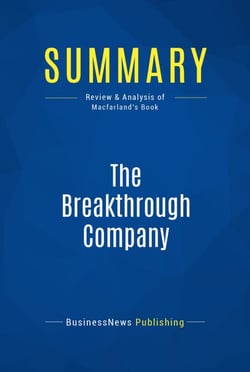 Summary: The Breakthrough Company - Review and Analysis of Macfarland's Book