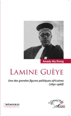 Lamine Guèye - Une des grandes figures politiques africaines (1891-1968)