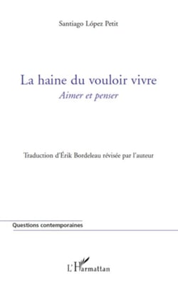 La haine du vouloir vivre - Aimer et penser