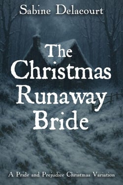 The Christmas Runaway Bride: A Pride and Prejudice Christmas Variation