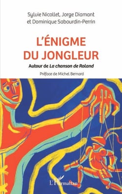 L'énigme du jongleur - Autour de <em>La Chanson de Roland</em>