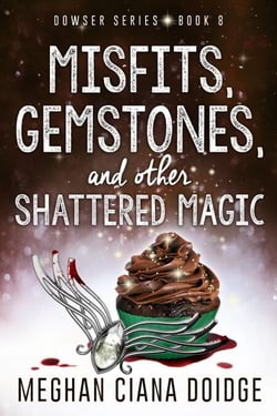 Misfits, Gemstones, and Other Shattered Magic (Dowser 8) - Dowser, #8