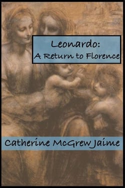 Leonardo: A Return to Florence - The Life and Travels of da Vinci, #4