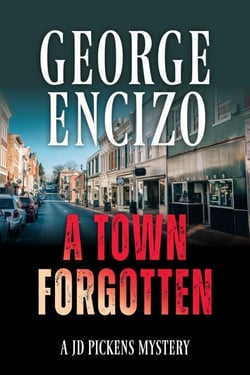 A Town Forgotten - JD Pickens Mysteries, #7