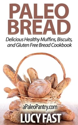 Paleo Bread: Delicious Healthy Muffins, Biscuits, and Gluten Free Bread Cookbook - Paleo Diet Solution Series