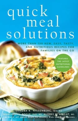 Quick Meal Solutions - More Than 150 New, Easy, Tasty, and Nutritious Recipes for Families on the Go