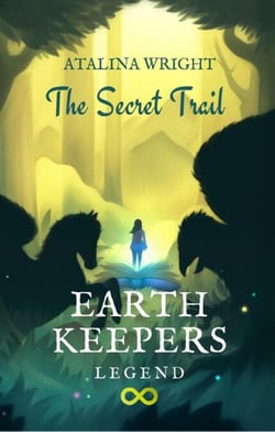 Earth Keepers Legend: The Secret Trail - Earth Keepers Legend, #1