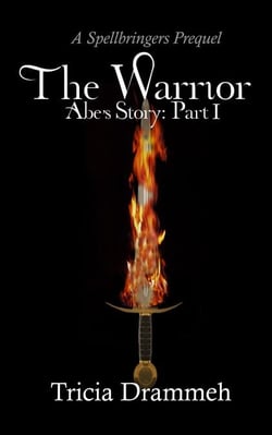 The Warrior: Abe's Story, Part 1 - Spellbringers Prequels, #1