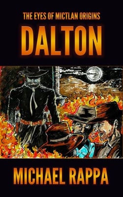 The Eyes of Mictlan Origins: Dalton - The Eyes of Mictlan Origins, #1