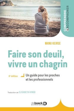Faire son deuil, vivre un chagrin - Un guide pour les proches et les professionnels