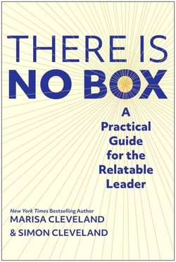 The There Is No Box - A Practical Guide for the Relatable Leader
