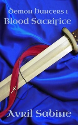 Blood Sacrifice - Demon Hunters, #1