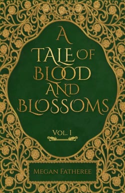A Tale of Blood and Blossoms, Vol I - A Tale of Blood and Blossoms, #1