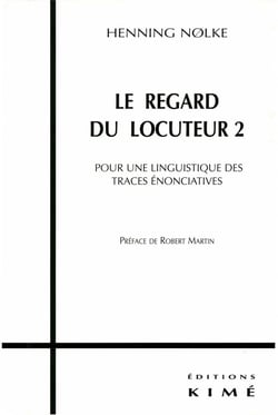LE REGARD DU LOCUTEUR 2 - Pour une linguistique des traces énonciatives