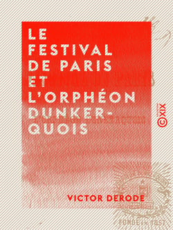 Le Festival de Paris et l'orphéon dunkerquois