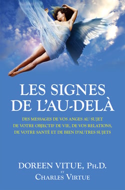 Les signes de l'Au-delà - Des messages de vos anges au sujet de votre objectif de vie, de vos relations, de votre santé et de bien d’autres sujets