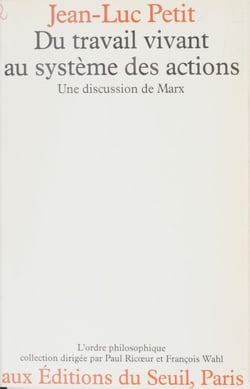Du travail vivant au système des actions - Une discussion de Marx