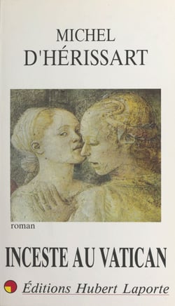 Inceste au Vatican ou La dynastie des Théophylacte - Roman historique