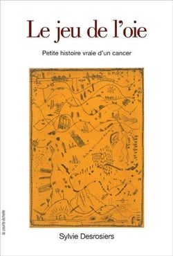 Le jeu de l’oie - Petite histoire vraie d'un cancer