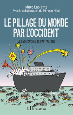 Le pillage du monde par l'Occident - La face cachée du capitalisme