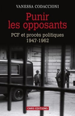 Punir les opposants - PCF et procès politique (1947-1962) - PCF et procès politiques (1947-1962)