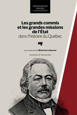 Les grands commis et les grandes missions de l'État dans l'histoire du Québec