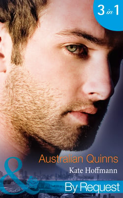 Australian Quinns - The Mighty Quinns: Brody (Quinns Down Under) / The Mighty Quinns: Teague (Quinns Down Under) / The Mighty Quinns: Callum (Quinns Down Under)