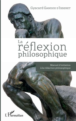 La réflexion philosophique - Manuel d'initiation à la rédaction philosophique
