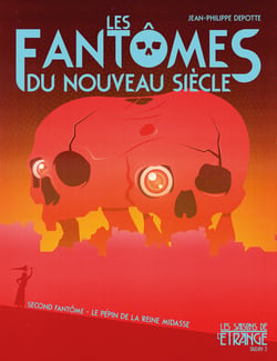 Le pépin de la reine Midasse - Les Fantômes du nouveau siècle, T2