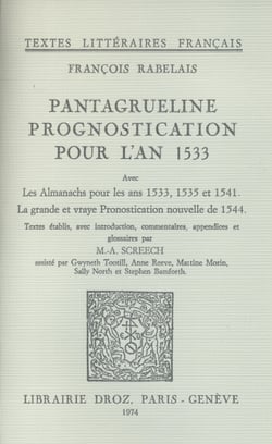 Pantagrueline Prognostication pour l'an 1533 - Avec les Almanachs pour les Ans 1533, 1535 et 1541, La grande et vraye Pronostication nouvelle de 1544
