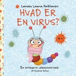 Larven Laura forklarer: Hvad er en virus? - En interaktiv læringshistorie